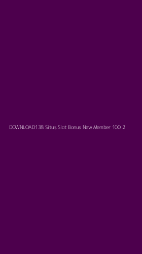 Tampilan Antarmuka Aplikasi Download138 Situs Slot Bonus New Member 100 - 2
