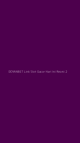 Tampilan Antarmuka Aplikasi Doyanbet Link Slot Gacor Hari Ini Resmi - 2