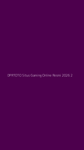 Tampilan Antarmuka Aplikasi Dprtoto Situs Gaming Online Resmi 2026 - 2