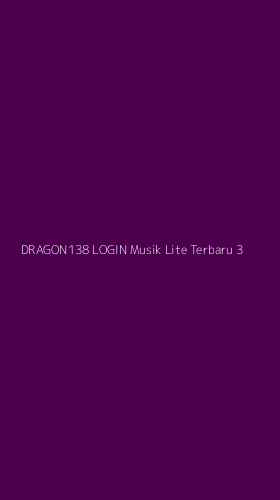 Tampilan Antarmuka Aplikasi Dragon138 Login Musik Lite Terbaru - 3