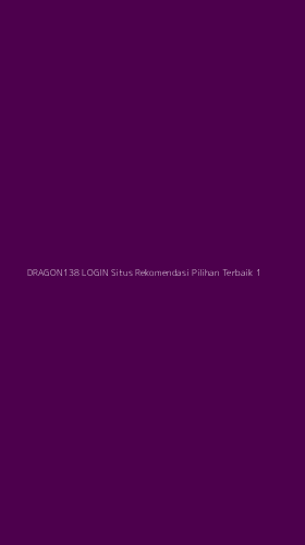 Tampilan Antarmuka Aplikasi Dragon138 Login Situs Rekomendasi Pilihan Terbaik - 1