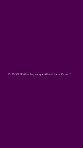 Tampilan Antarmuka Aplikasi Dragon69 Situs Terpercaya Pilihan Utama Player - 2