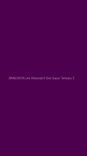 Tampilan Antarmuka Aplikasi Dragon78 Link Alternatif Slot Gacor Terbaru - 3