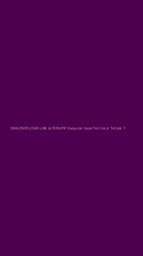 Tampilan Antarmuka Aplikasi Dragon99 Login Link Alternatif Kumpulan Game Slot Gacor Terbaik - 1