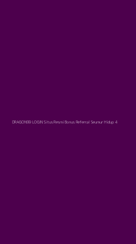 Tampilan Antarmuka Aplikasi Dragon99 Login Situs Resmi Bonus Referral Seumur Hidup - 4