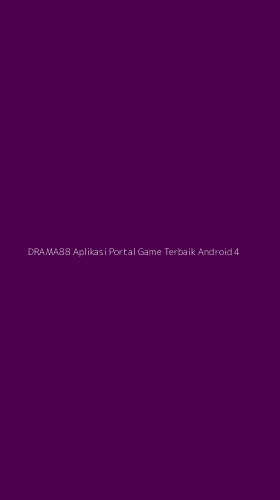 Tampilan Antarmuka Aplikasi Drama88 Aplikasi Portal Game Terbaik Android - 4