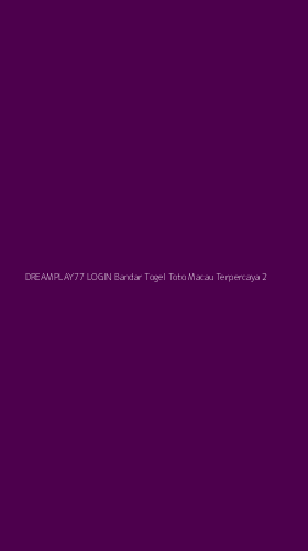 Tampilan Antarmuka Aplikasi Dreamplay77 Login Bandar Togel Toto Macau Terpercaya - 2