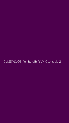 Tampilan Antarmuka Aplikasi Dugemslot Pembersih Ram Otomatis - 2