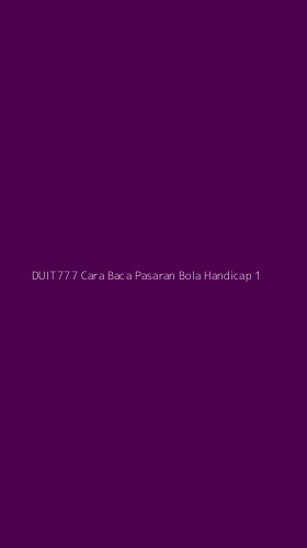 Tampilan Antarmuka Aplikasi Duit777 Cara Baca Pasaran Bola Handicap - 1