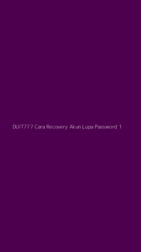 Tampilan Antarmuka Aplikasi Duit777 Cara Recovery Akun Lupa Password - 1