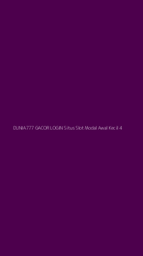 Tampilan Antarmuka Aplikasi Dunia777 Gacor Login Situs Slot Modal Awal Kecil - 4