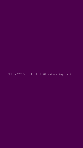 Tampilan Antarmuka Aplikasi Dunia777 Kumpulan Link Situs Game Populer - 3