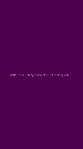 Tampilan Antarmuka Aplikasi Dunia777 Login Agen Roulette Online Uang Asli - 2