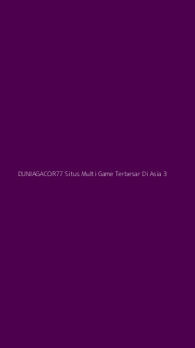 Tampilan Antarmuka Aplikasi Duniagacor77 Situs Multi Game Terbesar Di Asia - 3