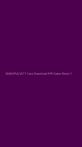 Tampilan Antarmuka Aplikasi Duniapulsa77 Cara Download Apk Game Resmi - 1