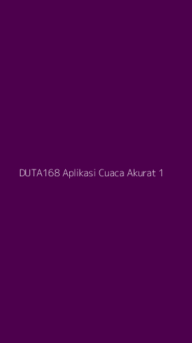 Tampilan Antarmuka Aplikasi Duta168 Aplikasi Cuaca Akurat - 1
