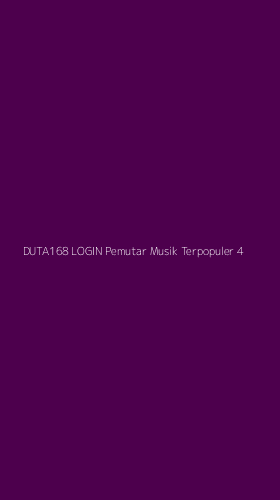 Tampilan Antarmuka Aplikasi Duta168 Login Pemutar Musik Terpopuler - 4