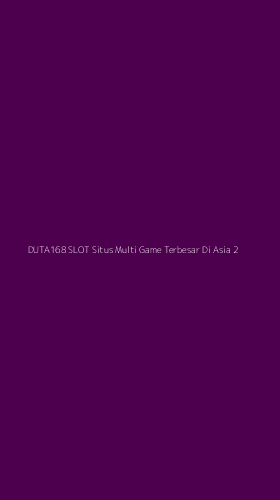 Tampilan Antarmuka Aplikasi Duta168 Slot Situs Multi Game Terbesar Di Asia - 2