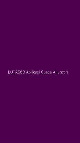 Tampilan Antarmuka Aplikasi Duta563 Aplikasi Cuaca Akurat - 1