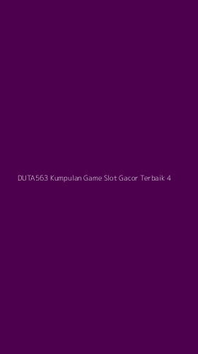 Tampilan Antarmuka Aplikasi Duta563 Kumpulan Game Slot Gacor Terbaik - 4