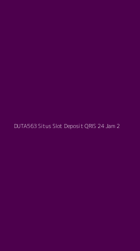 Tampilan Antarmuka Aplikasi Duta563 Situs Slot Deposit Qris 24 Jam - 2