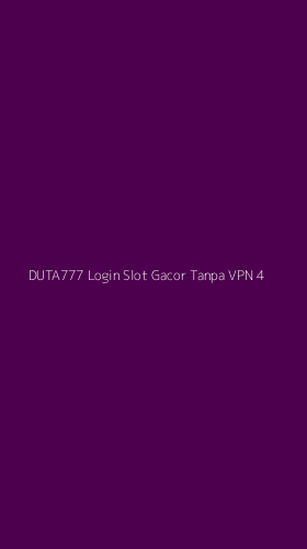 Tampilan Antarmuka Aplikasi Duta777 Login Slot Gacor Tanpa Vpn - 4