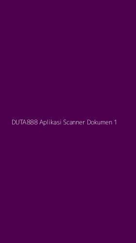 Tampilan Antarmuka Aplikasi Duta888 Aplikasi Scanner Dokumen - 1