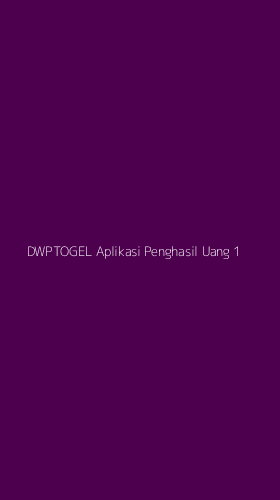 Tampilan Antarmuka Aplikasi Dwptogel Aplikasi Penghasil Uang - 1