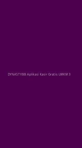 Tampilan Antarmuka Aplikasi Dynasty88 Aplikasi Kasir Gratis Umkm - 3