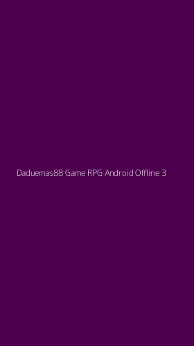 Tampilan Antarmuka Aplikasi Daduemas88 Game Rpg Android Offline - 3