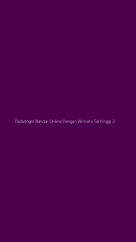 Tampilan Antarmuka Aplikasi Dadutogel Bandar Online Dengan Winrate Tertinggi - 2