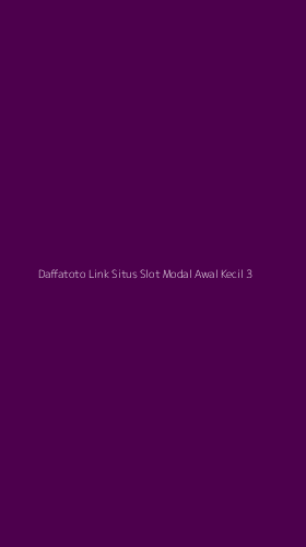 Tampilan Antarmuka Aplikasi Daffatoto Link Situs Slot Modal Awal Kecil - 3