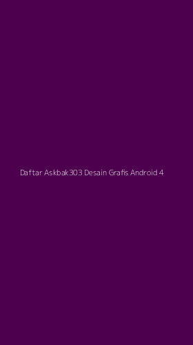 Tampilan Antarmuka Aplikasi Daftar Askbak303 Desain Grafis Android - 4