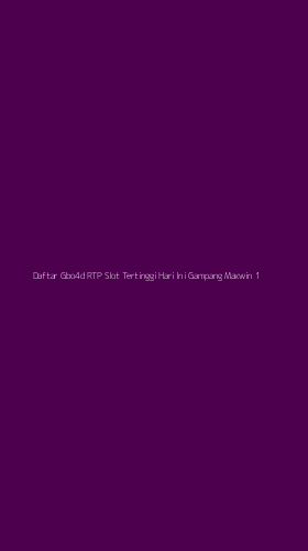 Tampilan Antarmuka Aplikasi Daftar Gbo4d Rtp Slot Tertinggi Hari Ini Gampang Maxwin - 1