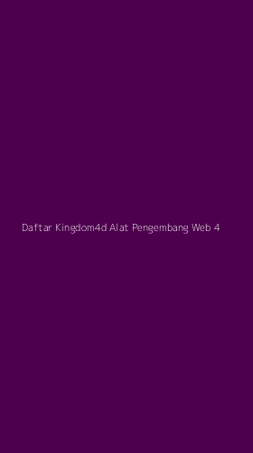 Tampilan Antarmuka Aplikasi Daftar Kingdom4d Alat Pengembang Web - 4