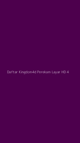 Tampilan Antarmuka Aplikasi Daftar Kingdom4d Perekam Layar Hd - 4