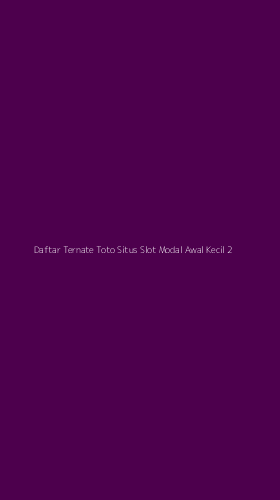 Tampilan Antarmuka Aplikasi Daftar Ternate Toto Situs Slot Modal Awal Kecil - 2
