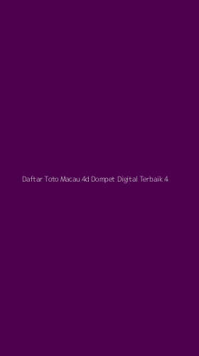 Tampilan Antarmuka Aplikasi Daftar Toto Macau 4d Dompet Digital Terbaik - 4