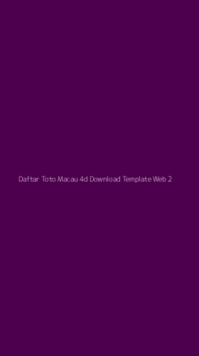 Tampilan Antarmuka Aplikasi Daftar Toto Macau 4d Download Template Web - 2