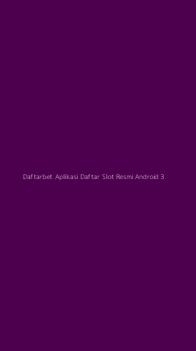Tampilan Antarmuka Aplikasi Daftarbet Aplikasi Daftar Slot Resmi Android - 3