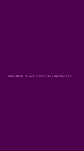 Tampilan Antarmuka Aplikasi Daisototo Daftar Cara Recovery Akun Lupa Password - 2