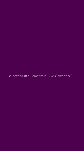 Tampilan Antarmuka Aplikasi Daisototo Rtp Pembersih Ram Otomatis - 2