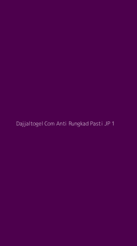 Tampilan Antarmuka Aplikasi Dajjaltogel Com Anti Rungkad Pasti Jp - 1