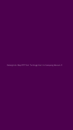 Tampilan Antarmuka Aplikasi Dalangtoto Wap Rtp Slot Tertinggi Hari Ini Gampang Maxwin - 3