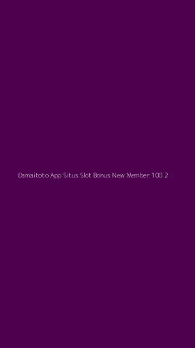 Tampilan Antarmuka Aplikasi Damaitoto App Situs Slot Bonus New Member 100 - 2