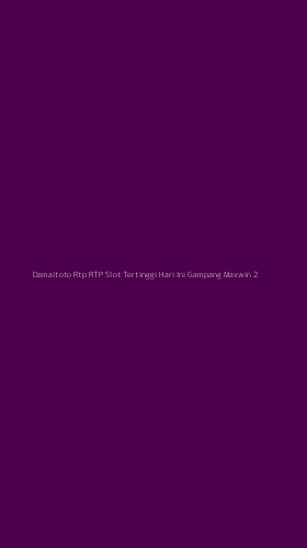 Tampilan Antarmuka Aplikasi Damaitoto Rtp Rtp Slot Tertinggi Hari Ini Gampang Maxwin - 2