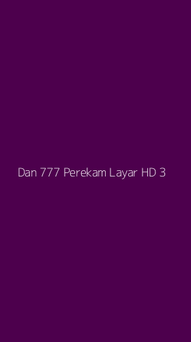 Tampilan Antarmuka Aplikasi Dan 777 Perekam Layar Hd - 3