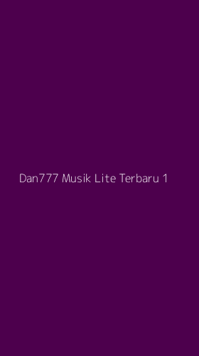 Tampilan Antarmuka Aplikasi Dan777 Musik Lite Terbaru - 1