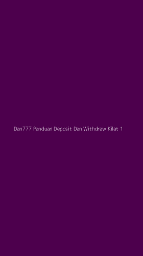 Tampilan Antarmuka Aplikasi Dan777 Panduan Deposit Dan Withdraw Kilat - 1