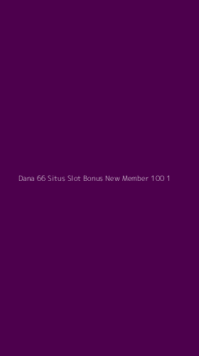Tampilan Antarmuka Aplikasi Dana 66 Situs Slot Bonus New Member 100 - 1